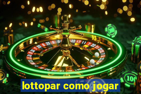 lottopar como jogar